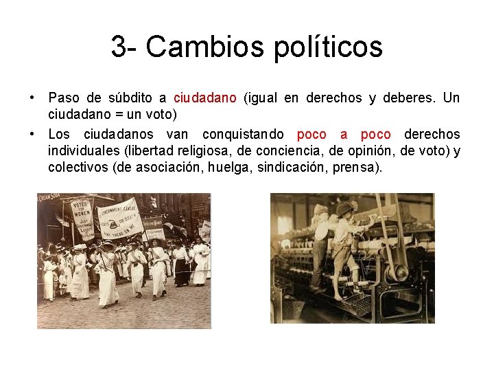 3 - Cambios políticos • Paso de súbdito a ciudadano (igual en derechos y