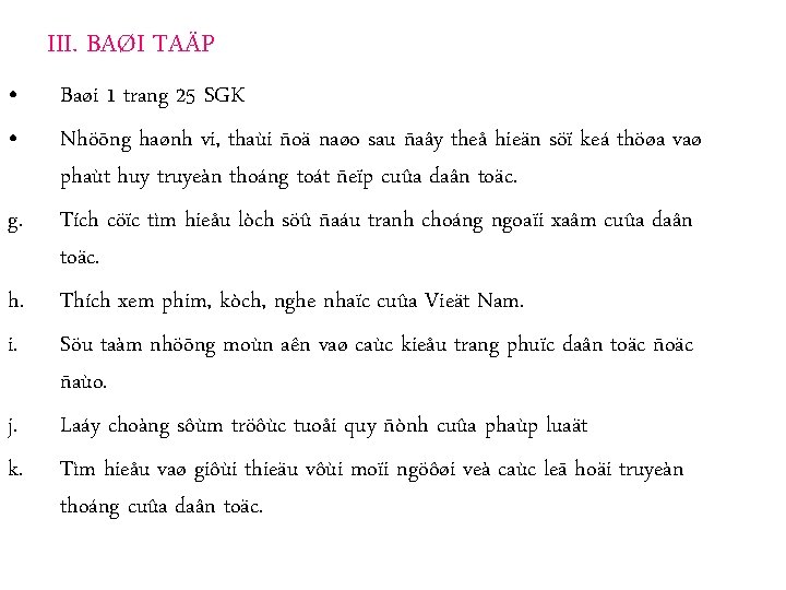 III. BAØI TAÄP • • g. h. i. j. k. Baøi 1 trang 25