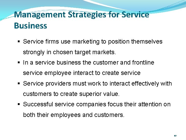 Management Strategies for Service Business § Service firms use marketing to position themselves strongly