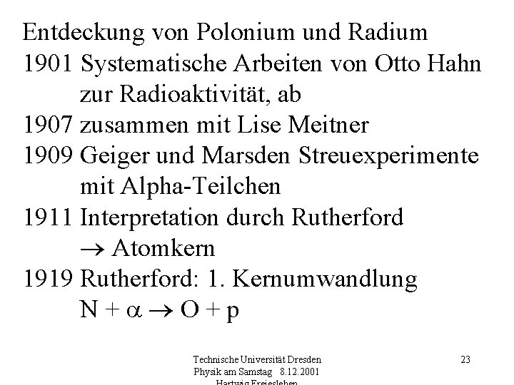 Entdeckung von Polonium und Radium 1901 Systematische Arbeiten von Otto Hahn zur Radioaktivität, ab