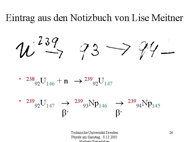 Eintrag aus den Notizbuch von Lise Meitner • 238 U 239 U + n