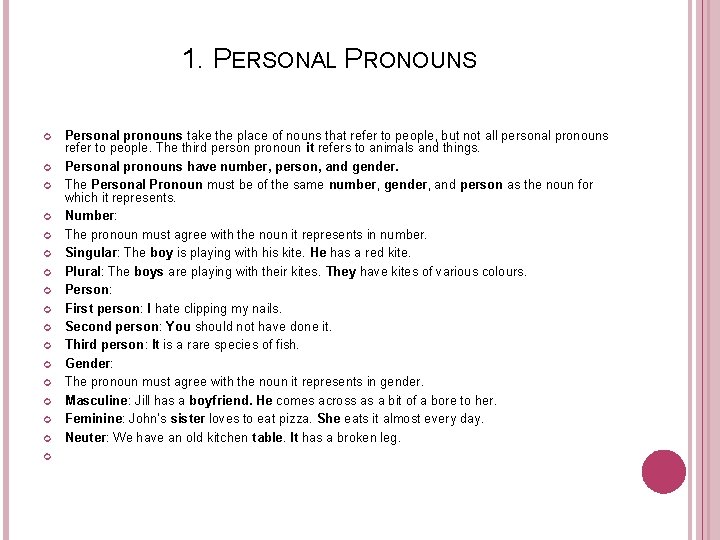 1. PERSONAL PRONOUNS Personal pronouns take the place of nouns that refer to people,