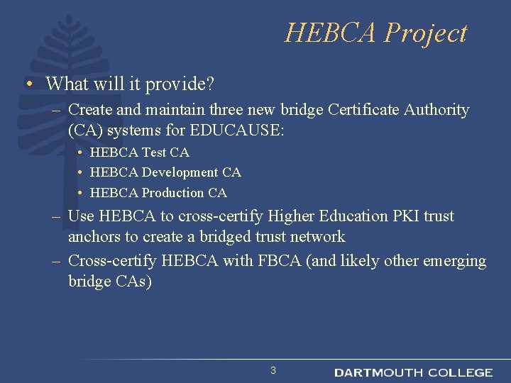 HEBCA Project • What will it provide? – Create and maintain three new bridge
