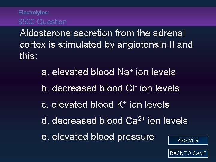 Electrolytes: $500 Question Aldosterone secretion from the adrenal cortex is stimulated by angiotensin II