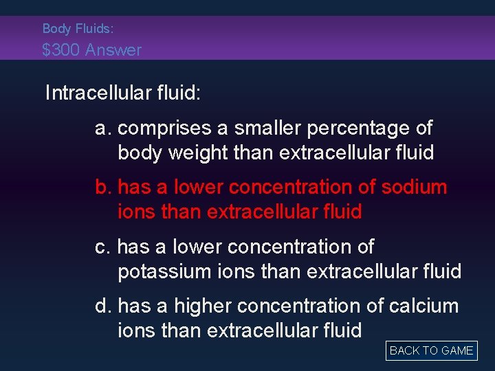 Body Fluids: $300 Answer Intracellular fluid: a. comprises a smaller percentage of body weight