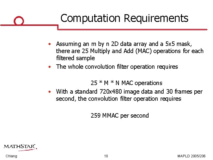 Computation Requirements • Assuming an m by n 2 D data array and a