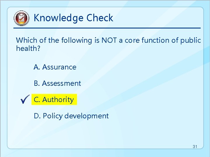 Knowledge Check Which of the following is NOT a core function of public health?