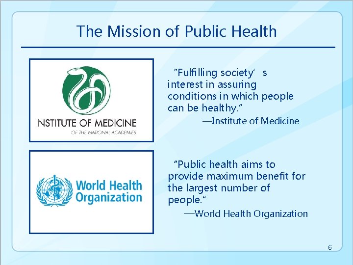 The Mission of Public Health “Fulfilling society’s interest in assuring conditions in which people