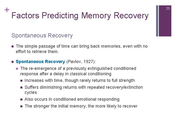 + 20 Factors Predicting Memory Recovery Spontaneous Recovery n The simple passage of time