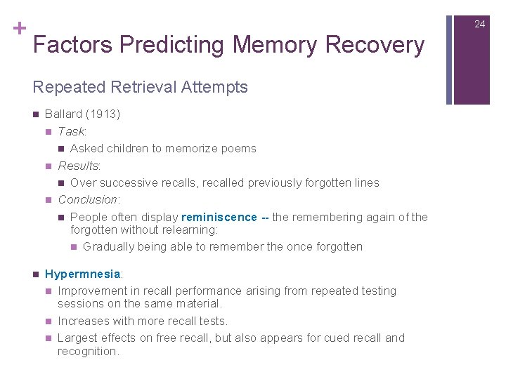 + 24 Factors Predicting Memory Recovery Repeated Retrieval Attempts n Ballard (1913) n Task: