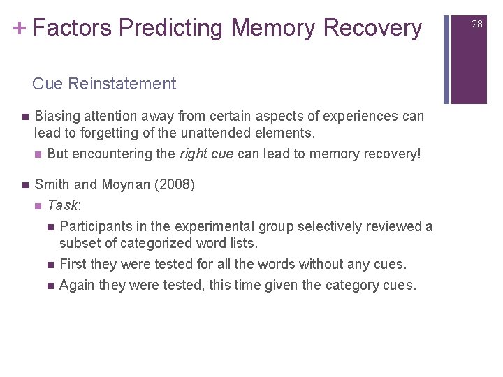 + Factors Predicting Memory Recovery Cue Reinstatement n Biasing attention away from certain aspects