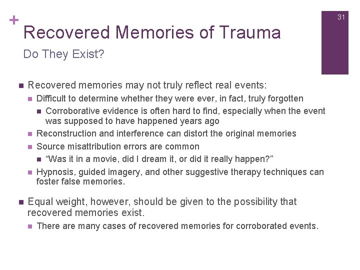 + 31 Recovered Memories of Trauma Do They Exist? n Recovered memories may not