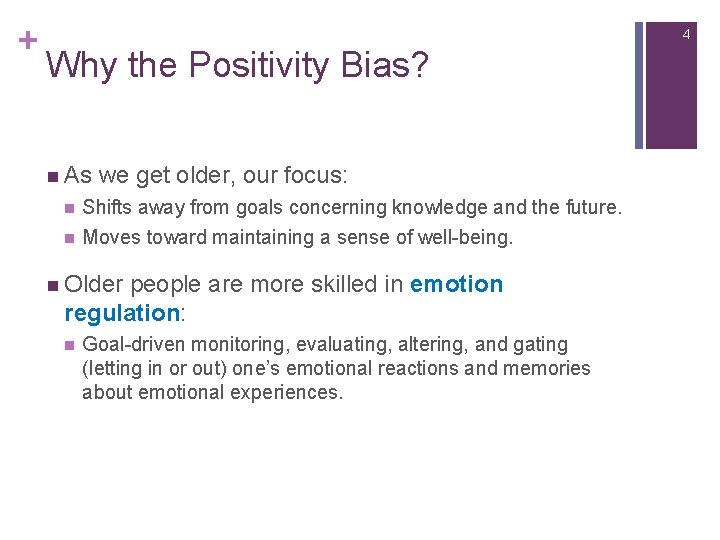 + 4 Why the Positivity Bias? n As we get older, our focus: n