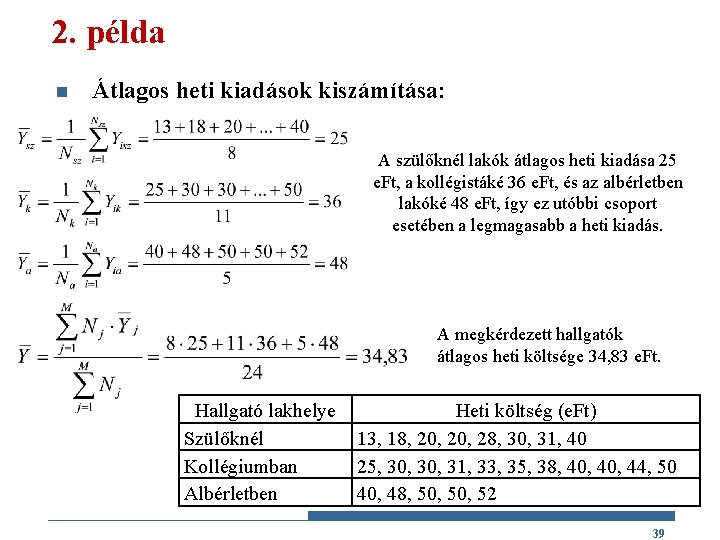 2. példa n Átlagos heti kiadások kiszámítása: A szülőknél lakók átlagos heti kiadása 25