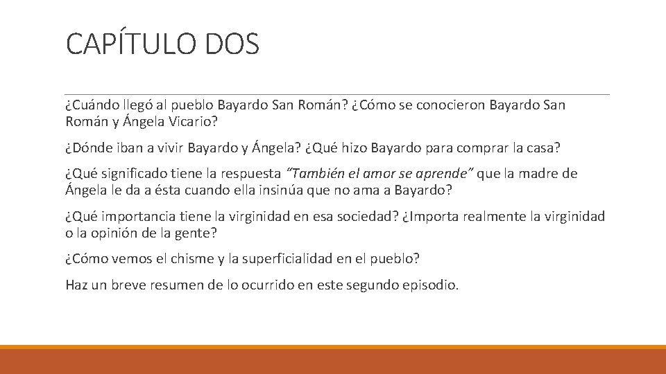 CAPÍTULO DOS ¿Cuándo llegó al pueblo Bayardo San Román? ¿Cómo se conocieron Bayardo San