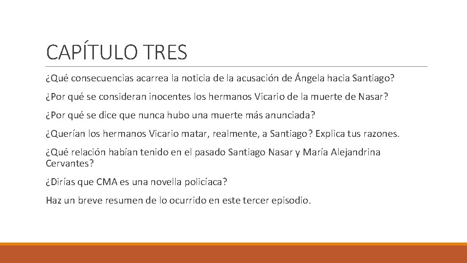 CAPÍTULO TRES ¿Qué consecuencias acarrea la noticia de la acusación de Ángela hacia Santiago?