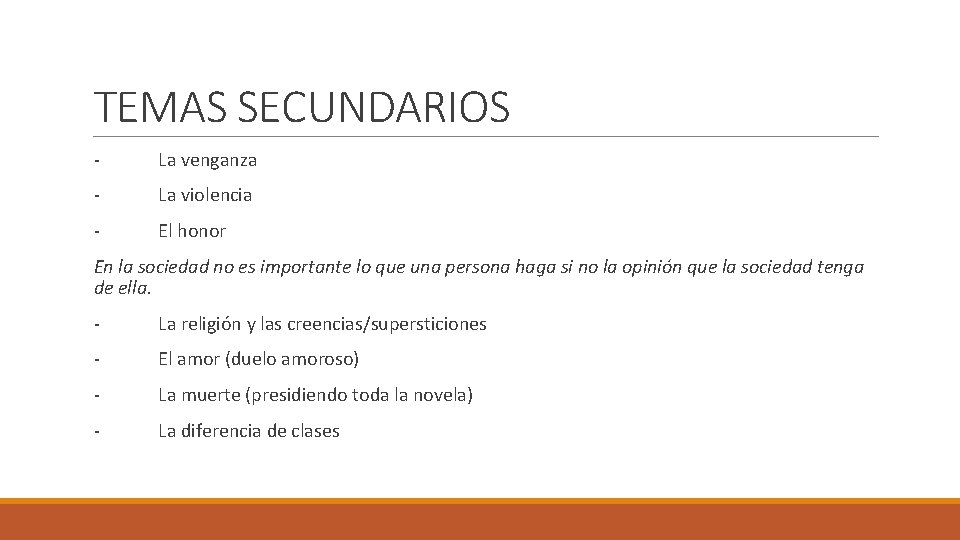 TEMAS SECUNDARIOS - La venganza - La violencia - El honor En la sociedad