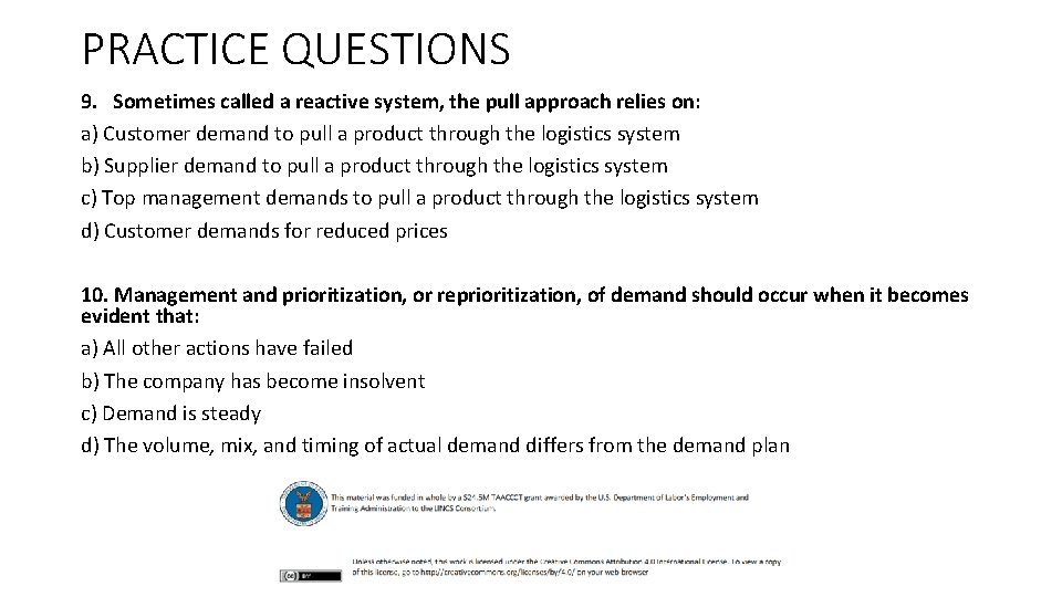 PRACTICE QUESTIONS 9. Sometimes called a reactive system, the pull approach relies on: a)