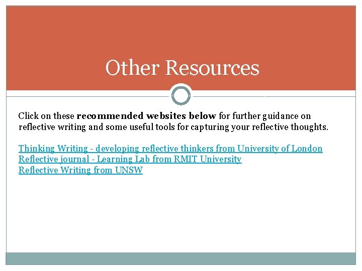 Other Resources Click on these recommended websites below for further guidance on reflective writing