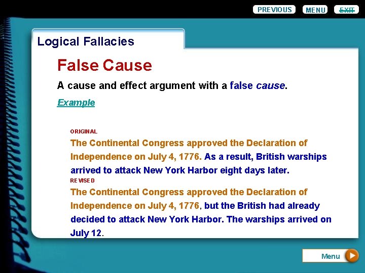 PREVIOUS MENU EXIT Logical Fallacies False Cause A cause and effect argument with a PREVIOUS MENU EXIT Logical Fallacies False Cause A cause and effect argument with a