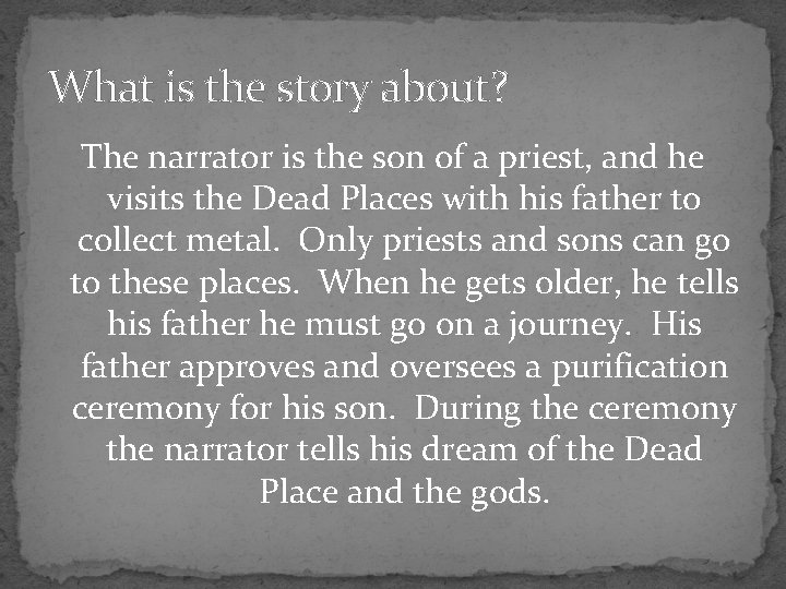 What is the story about? The narrator is the son of a priest, and