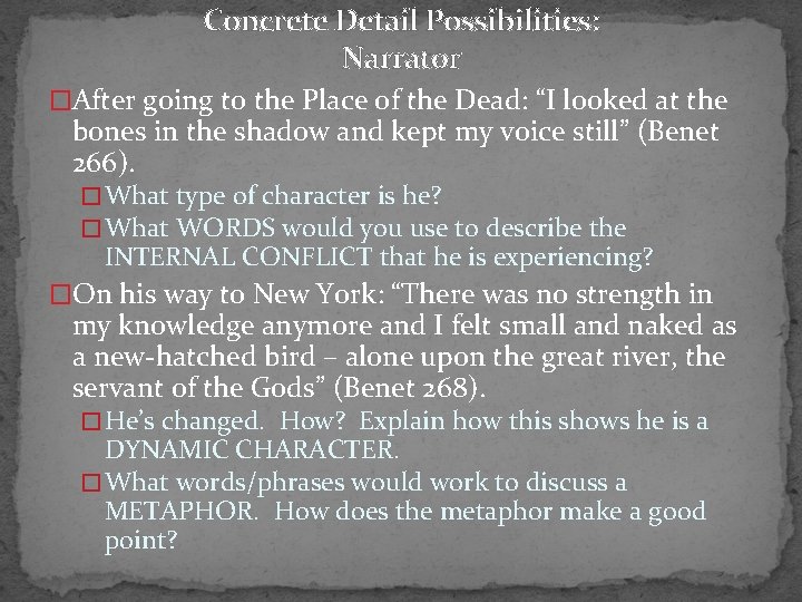 Concrete Detail Possibilities: Narrator �After going to the Place of the Dead: “I looked