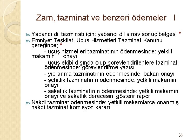 Zam, tazminat ve benzeri ödemeler I Yabancı dil tazminatı için: yabancı dil sınav sonuç