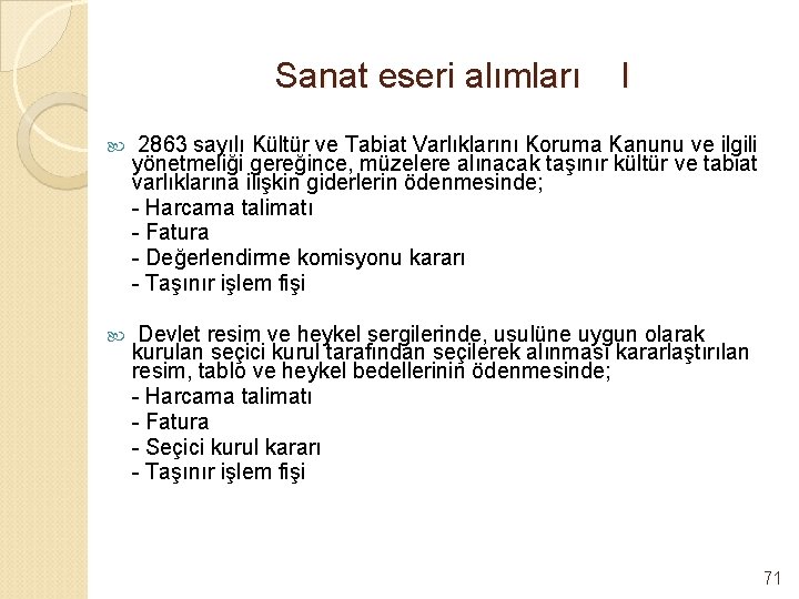 Sanat eseri alımları I 2863 sayılı Kültür ve Tabiat Varlıklarını Koruma Kanunu ve ilgili