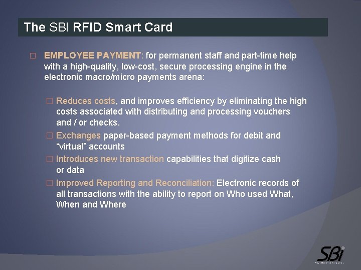 The SBI RFID Smart Card � EMPLOYEE PAYMENT: for permanent staff and part-time help