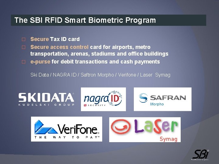 The SBI RFID Smart Biometric Program Secure Tax ID card � Secure access control