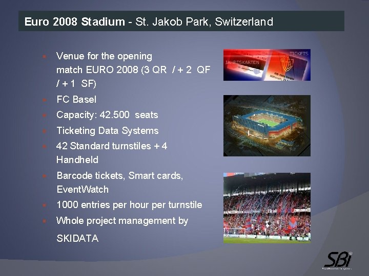 Euro 2008 Stadium - St. Jakob Park, Switzerland § Venue for the opening match