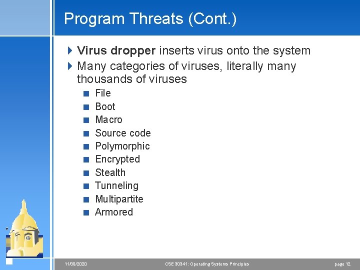 Program Threats (Cont. ) 4 Virus dropper inserts virus onto the system 4 Many Program Threats (Cont. ) 4 Virus dropper inserts virus onto the system 4 Many