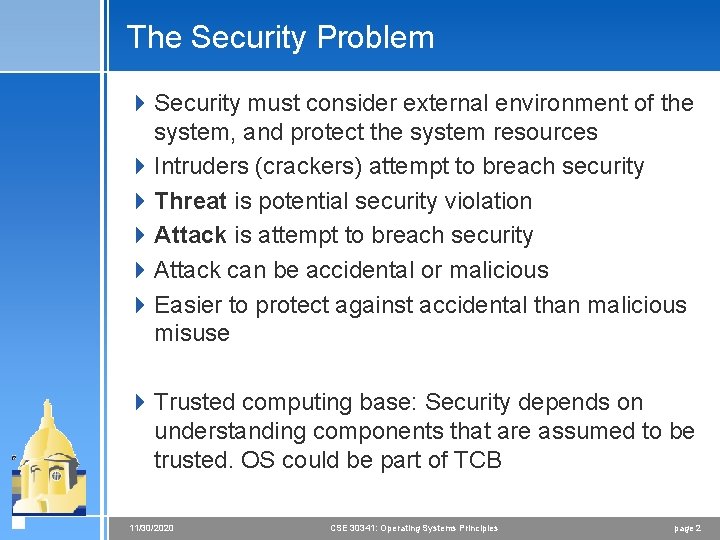 The Security Problem 4 Security must consider external environment of the system, and protect The Security Problem 4 Security must consider external environment of the system, and protect