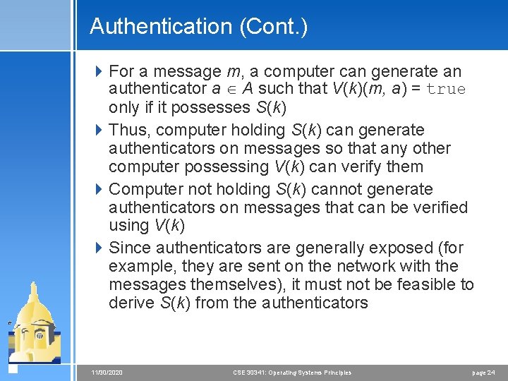 Authentication (Cont. ) 4 For a message m, a computer can generate an authenticator Authentication (Cont. ) 4 For a message m, a computer can generate an authenticator