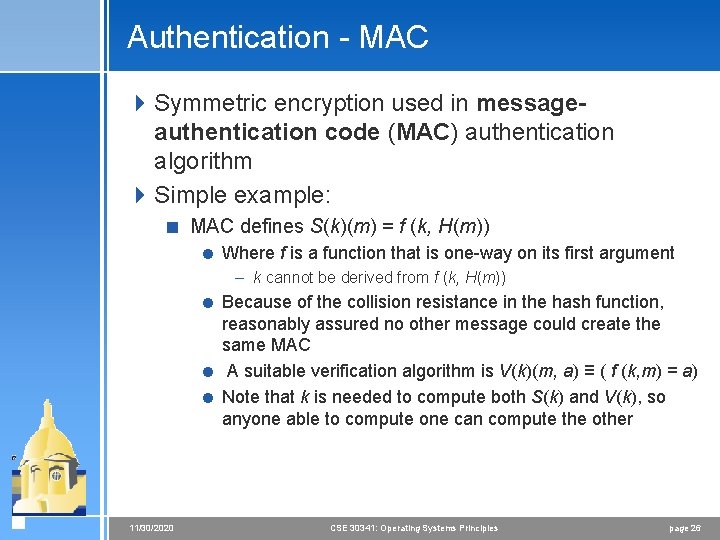 Authentication - MAC 4 Symmetric encryption used in messageauthentication code (MAC) authentication algorithm 4 Authentication - MAC 4 Symmetric encryption used in messageauthentication code (MAC) authentication algorithm 4