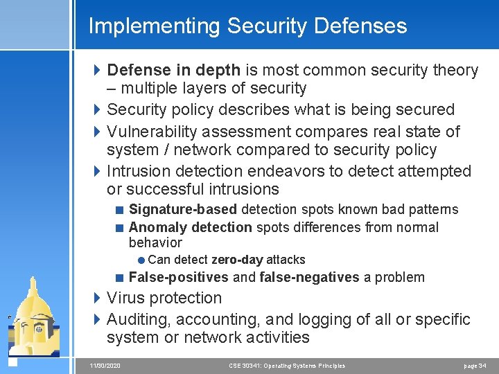 Implementing Security Defenses 4 Defense in depth is most common security theory – multiple Implementing Security Defenses 4 Defense in depth is most common security theory – multiple