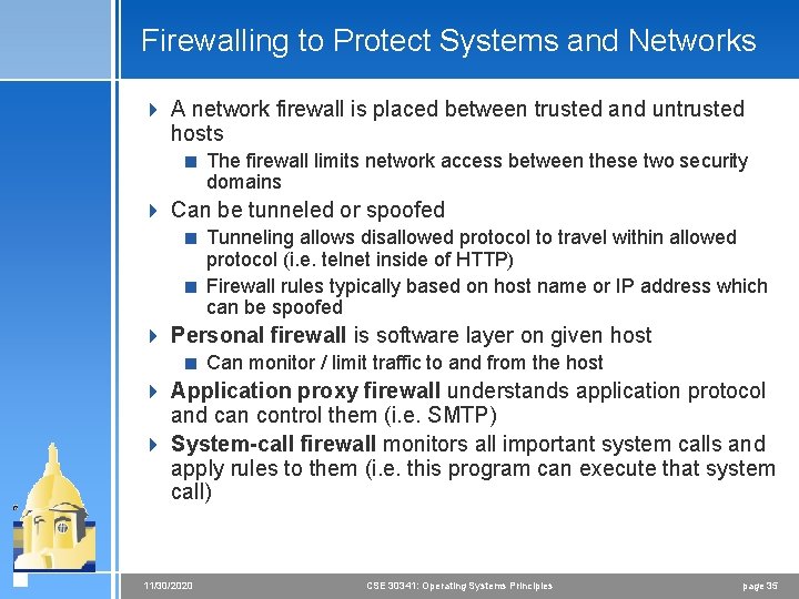 Firewalling to Protect Systems and Networks 4 A network firewall is placed between trusted Firewalling to Protect Systems and Networks 4 A network firewall is placed between trusted
