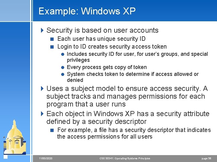 Example: Windows XP 4 Security is based on user accounts < Each user has Example: Windows XP 4 Security is based on user accounts < Each user has