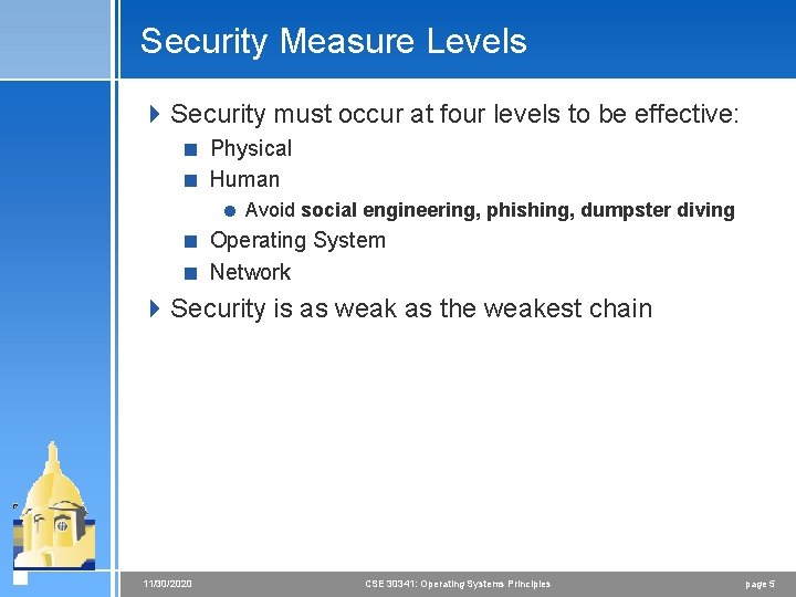 Security Measure Levels 4 Security must occur at four levels to be effective: < Security Measure Levels 4 Security must occur at four levels to be effective: <