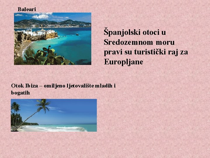 Baleari Španjolski otoci u Sredozemnom moru pravi su turistički raj za Europljane Otok Ibiza