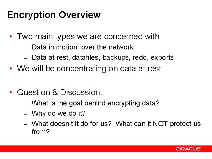 Encryption Overview • Two main types we are concerned with – – Data in
