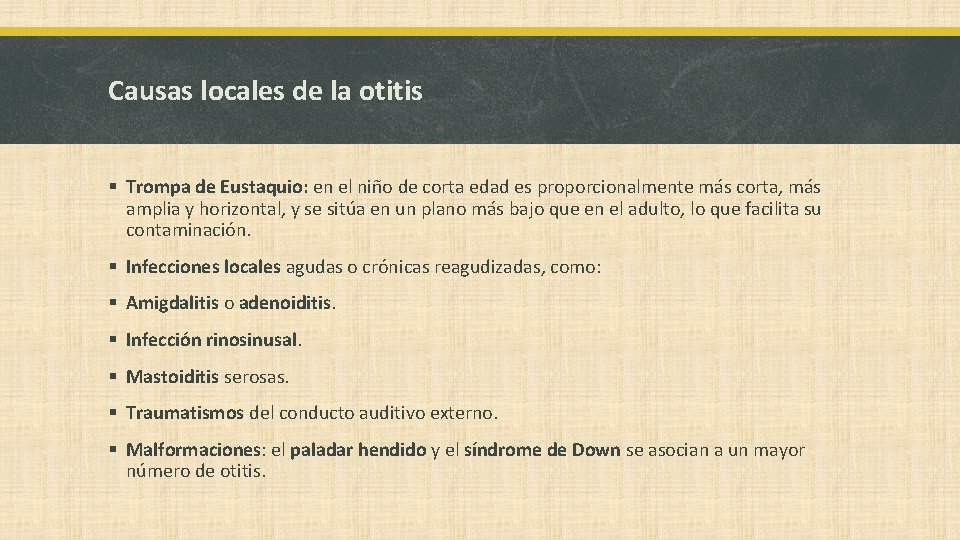 Causas locales de la otitis § Trompa de Eustaquio: en el niño de corta
