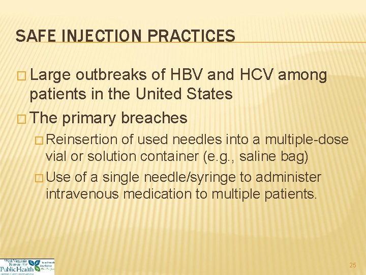SAFE INJECTION PRACTICES � Large outbreaks of HBV and HCV among patients in the