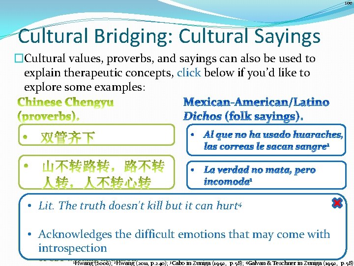 100 Cultural Bridging: Cultural Sayings �Cultural values, proverbs, and sayings can also be used