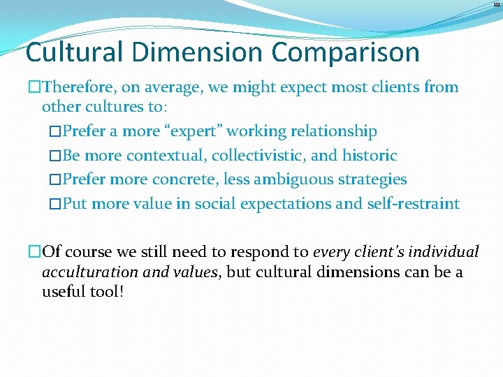 111 Cultural Dimension Comparison �Therefore, on average, we might expect most clients from other