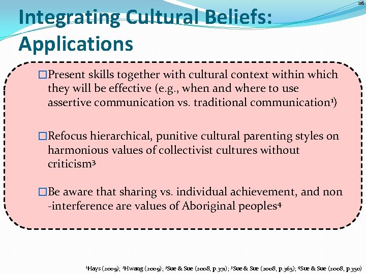 Integrating Cultural Beliefs: Applications 116 �Present skills together with cultural context within which they