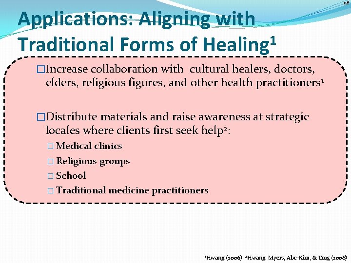 Applications: Aligning with Traditional Forms of Healing 1 118 �Increase collaboration with cultural healers,