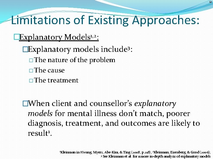 12 Limitations of Existing Approaches: �Explanatory Models 1, 2: �Explanatory models include 3: �