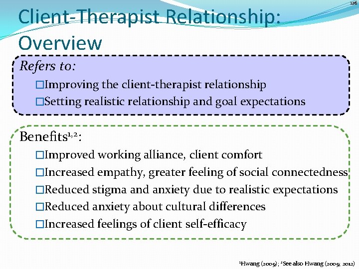 Client-Therapist Relationship: Overview 126 Refers to: �Improving the client-therapist relationship �Setting realistic relationship and