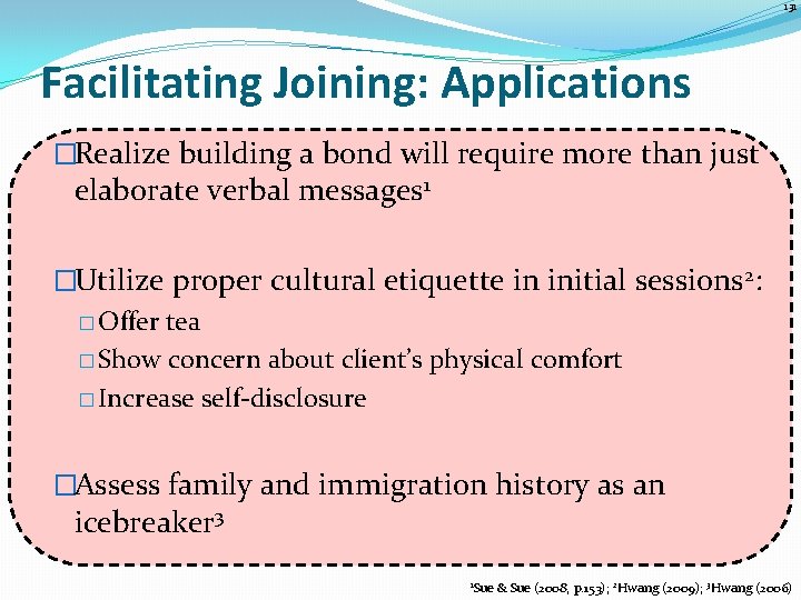 131 Facilitating Joining: Applications �Realize building a bond will require more than just elaborate